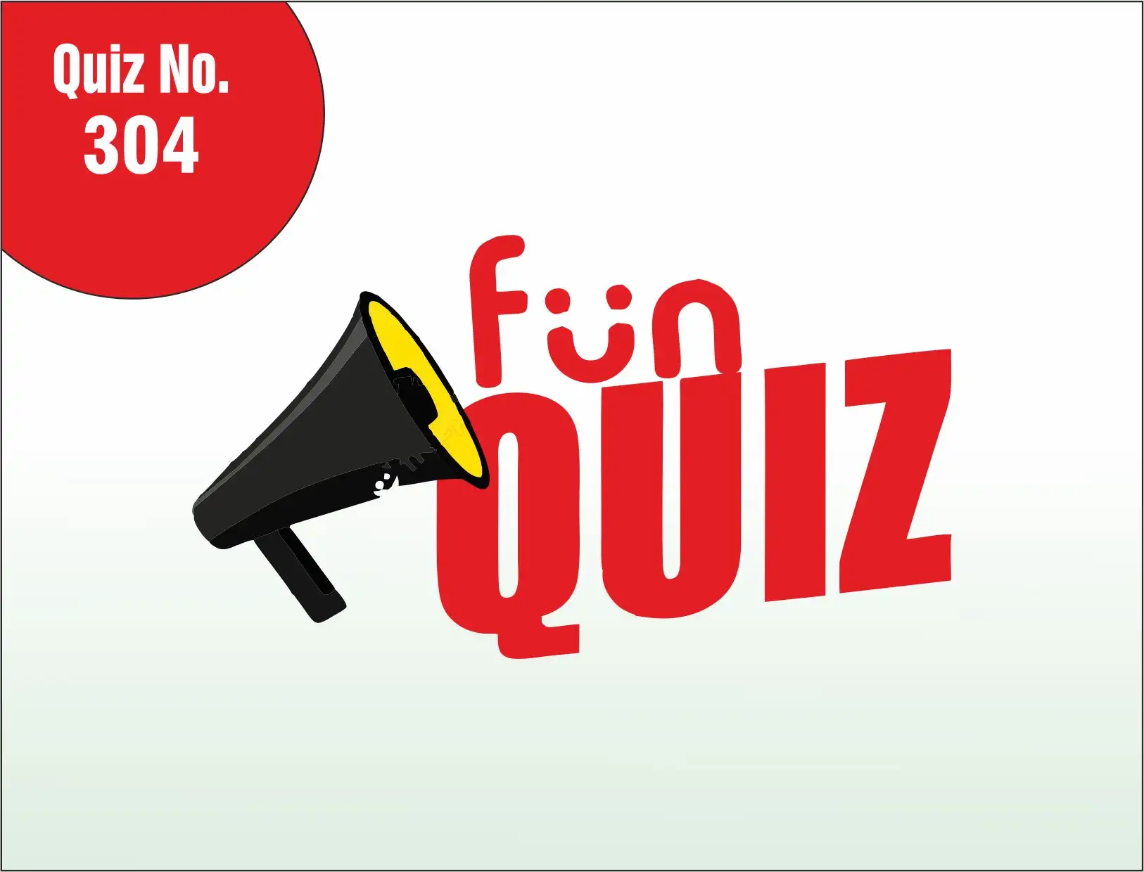 You are currently viewing FUN – QUIZ