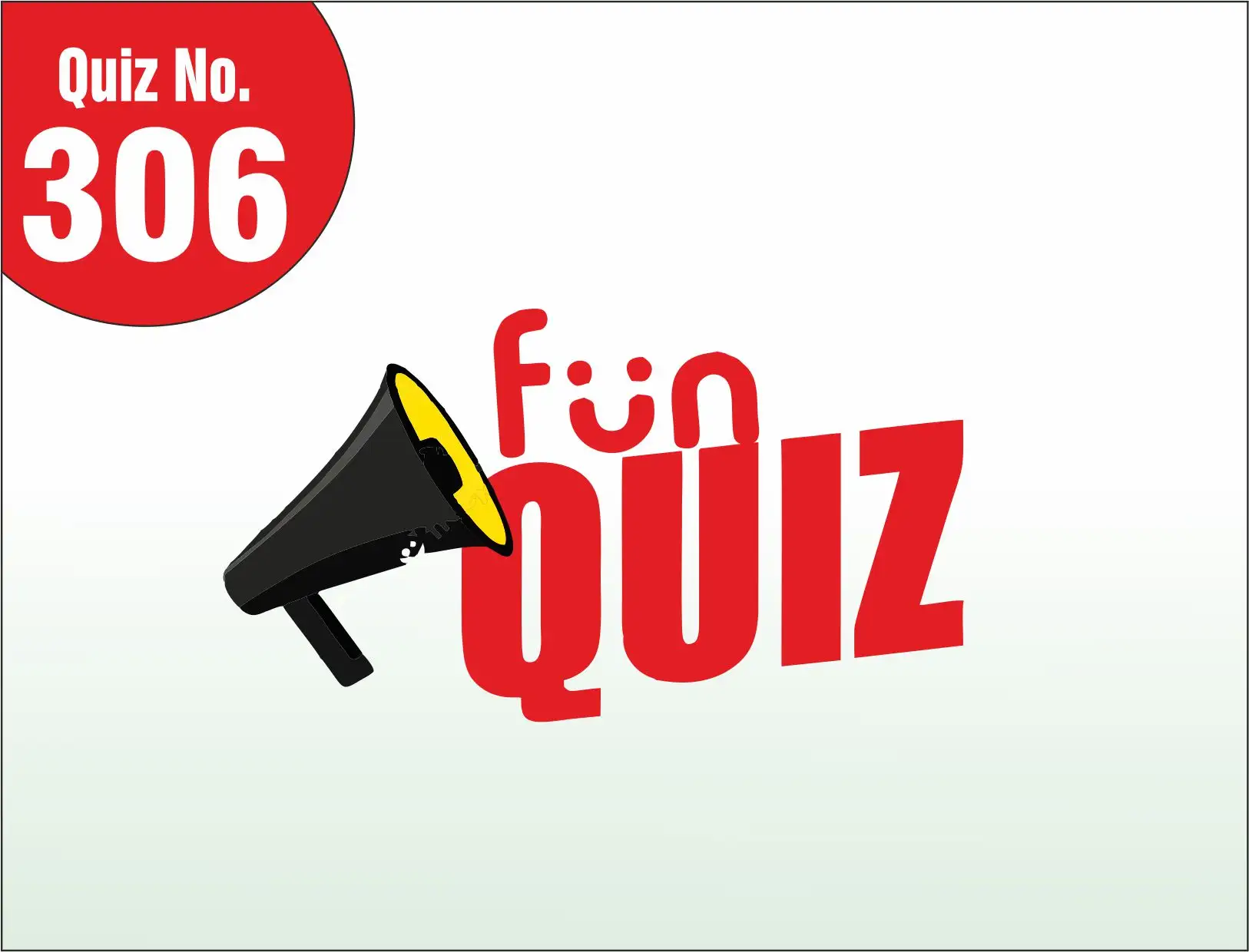 You are currently viewing FUN – QUIZ