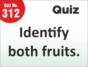 Read more about the article FIND THE MISTAKE – Identify both fruits.