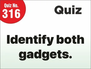 Read more about the article FIND THE MISTAKE – Identify both the Gadgets